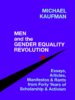 Men and the Gender Equality Revolution: Essays, Articles, Manifestos, & Rants From Forty Years of Scholarship & Activism