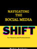 Navigating The Social Media Shift: for Parents and Professionals